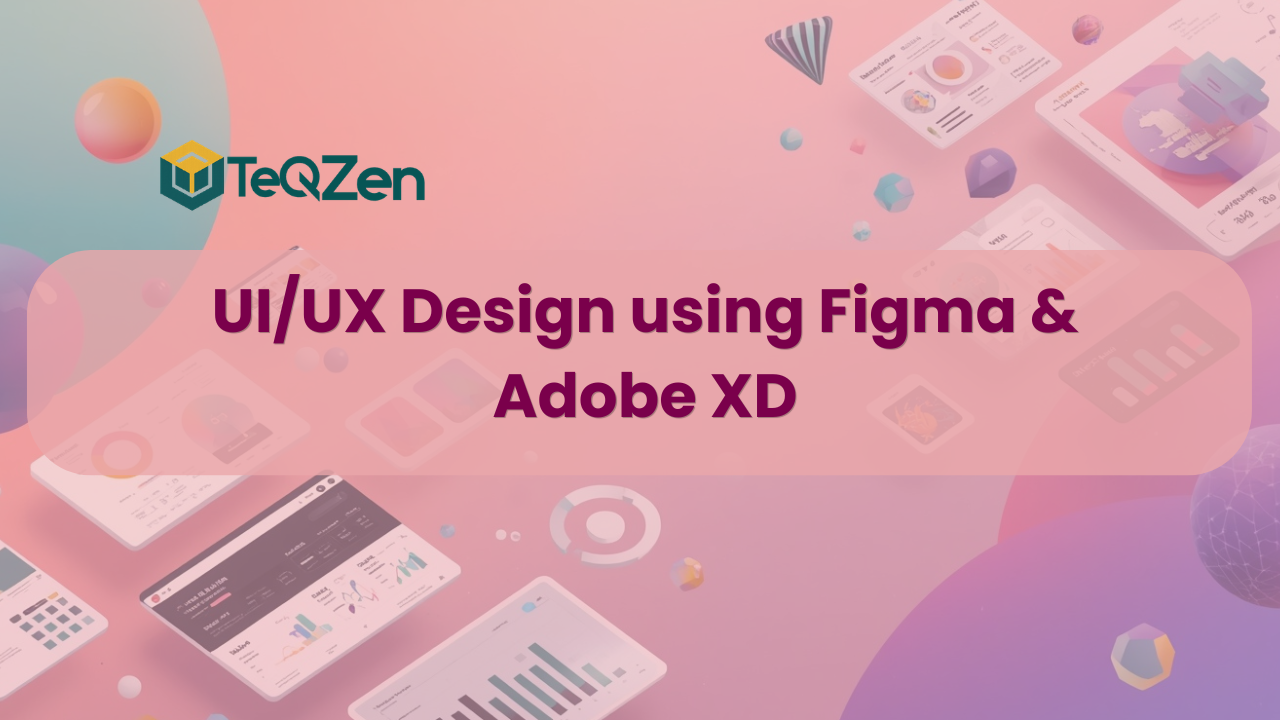 UI/UX Design using Figma & Adobe XD
